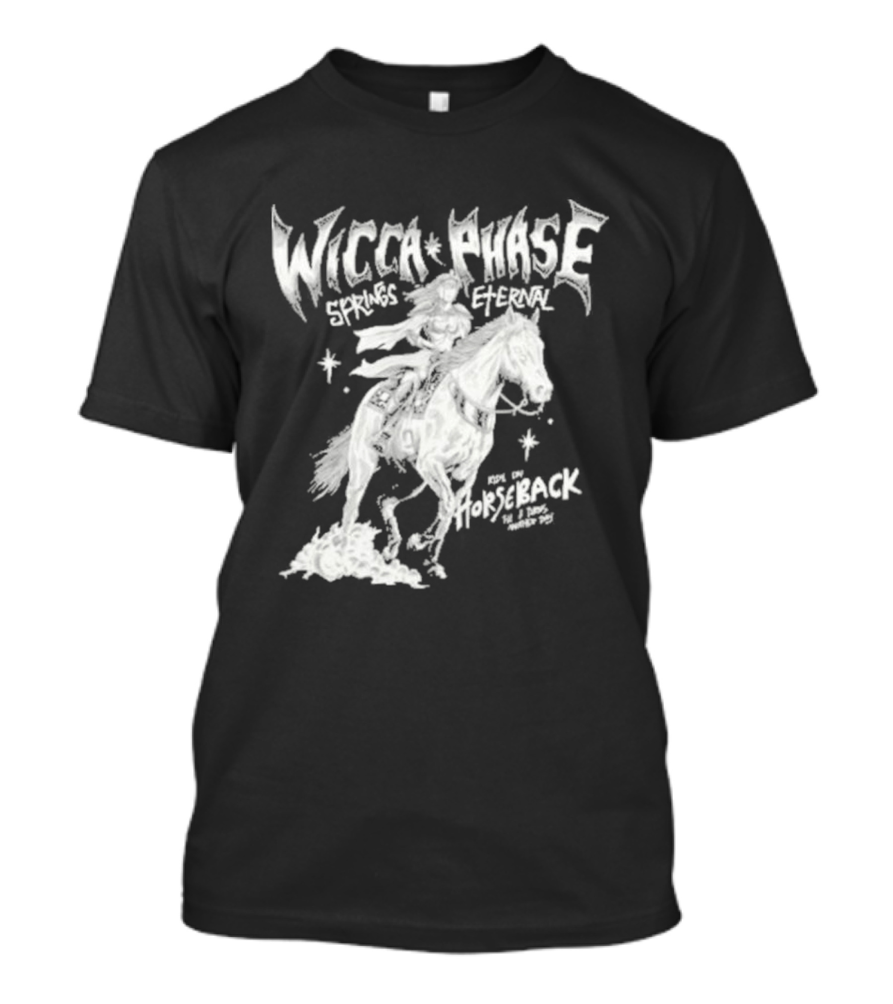 Wicca Phase Springs Eternal Horseback Rider T-Shirt