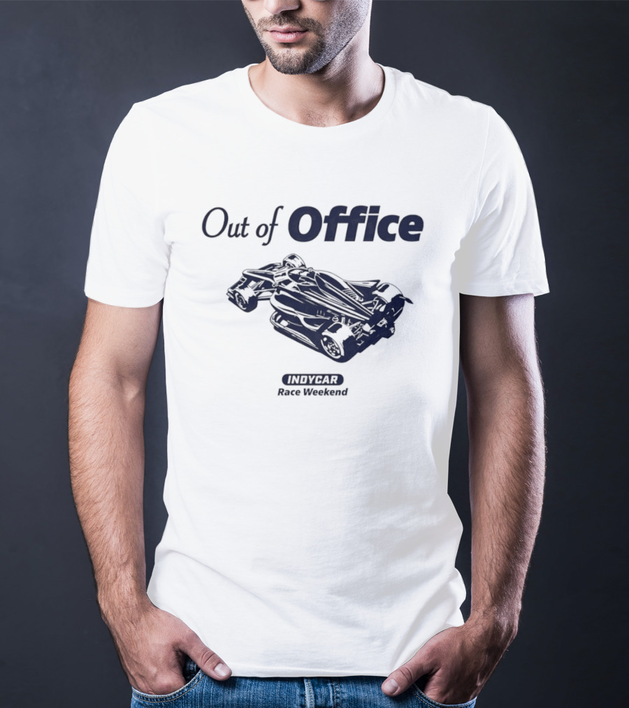 Out Of Office IndyCar Race Weekend T-Shirt