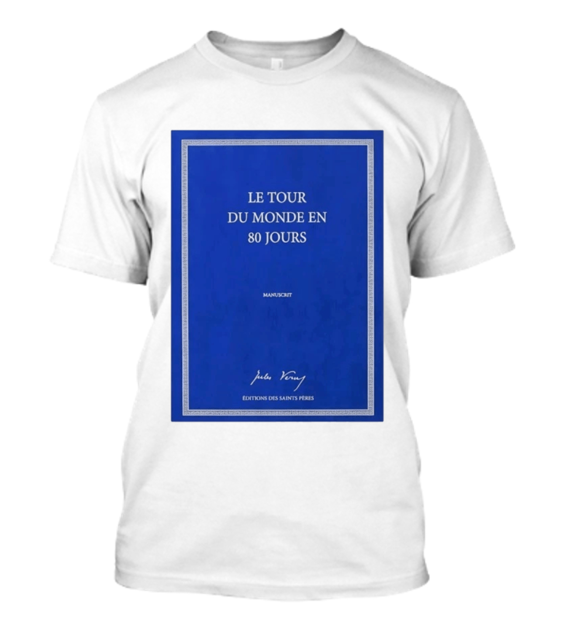 Le Tour Du Monde En 80 Jours Manuscrit Jules Verne Éditions Des Saints Pères T-Shirt