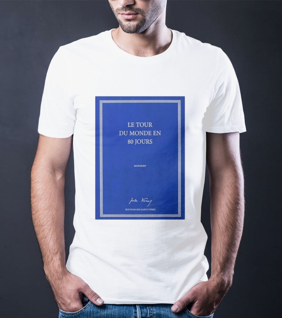 Le Tour Du Monde En 80 Jours Manuscrit Jules Verne Éditions Des Saints Pères T-Shirt