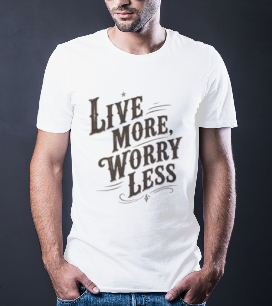 Live More Worry Less Retro Style Inspirational Motivational T-Shirt