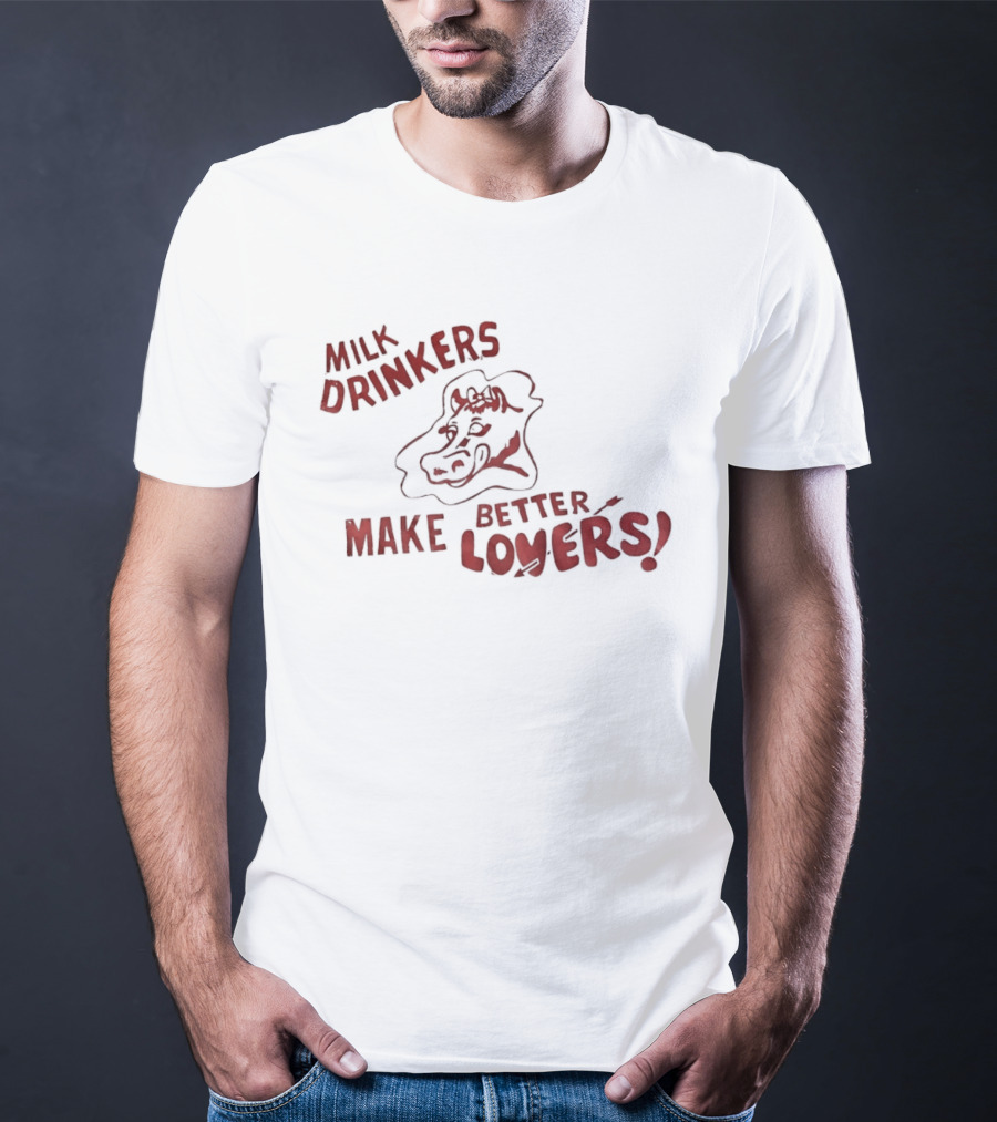 Milk Drinkers Make Better Lovers Cow Drawing T-Shirt