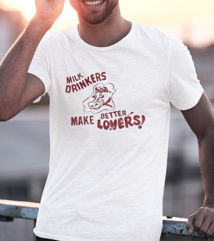 Milk Drinkers Make Better Lovers Cow Drawing T-Shirt