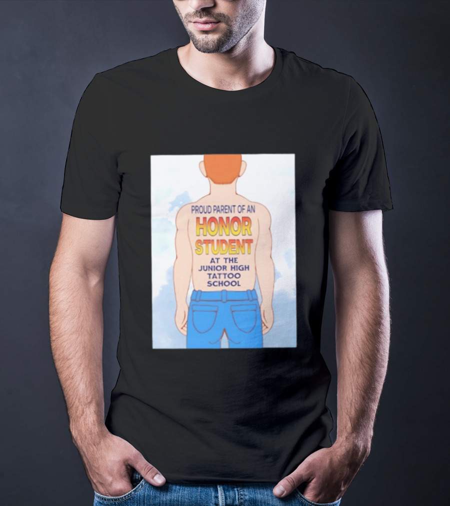 Proud Parent Of An Honor Student At The Junior High Tattoo School T-Shirt