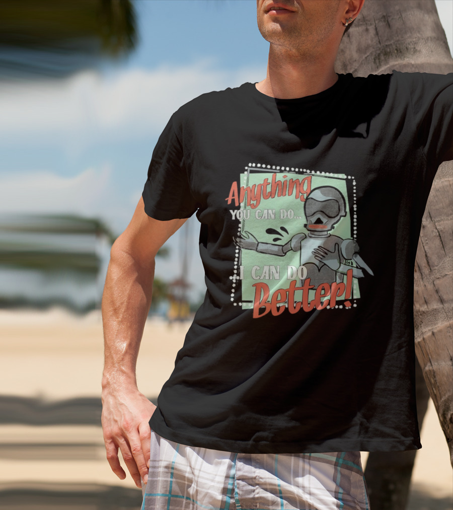 Robot Anything You Can Do I Can Do Better AI Humor T-Shirt