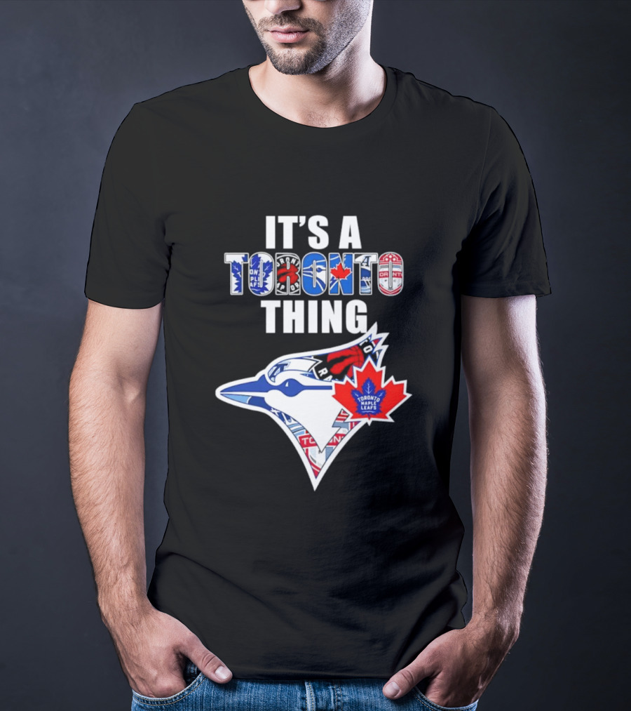It's A Toronto Thing Blue Jays Maple Leafs Raptors Mashup T-Shirt
