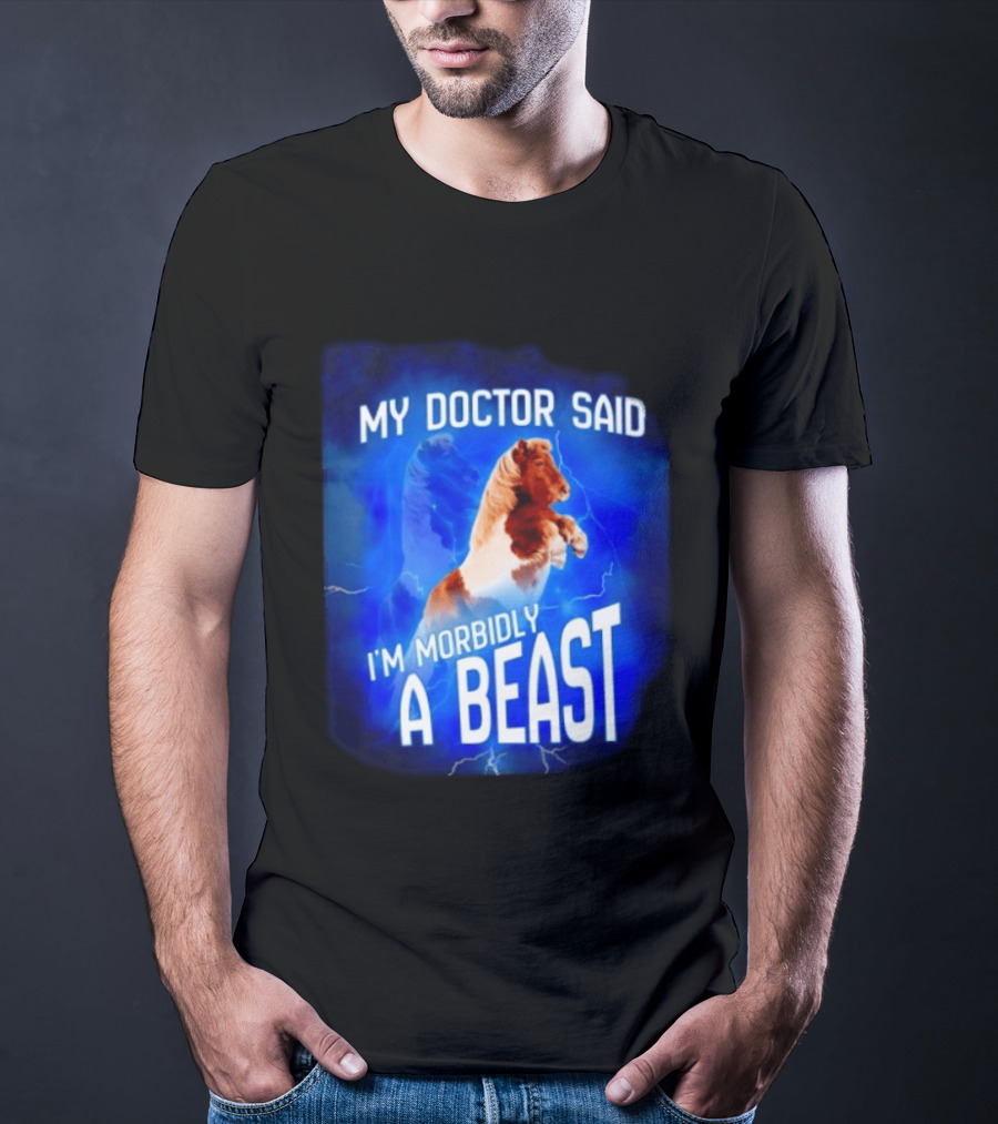 My Doctor Said I'm Morbidly A Beast Shetland Pony Lightning T-Shirt