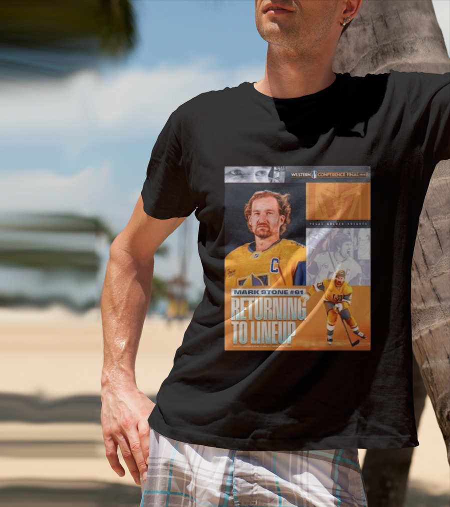 Western Conference Final 2023 Mark Stone #61 Vegas Golden Knights Returning To Lineup T-Shirt