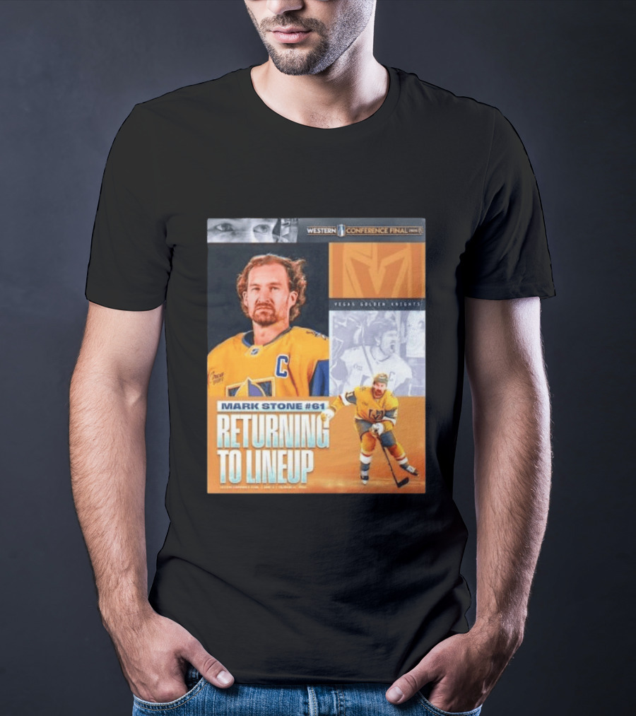 Western Conference Final 2023 Mark Stone #61 Vegas Golden Knights Returning To Lineup T-Shirt
