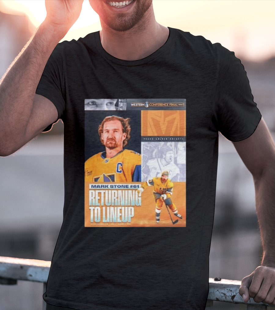 Western Conference Final 2023 Mark Stone #61 Vegas Golden Knights Returning To Lineup T-Shirt