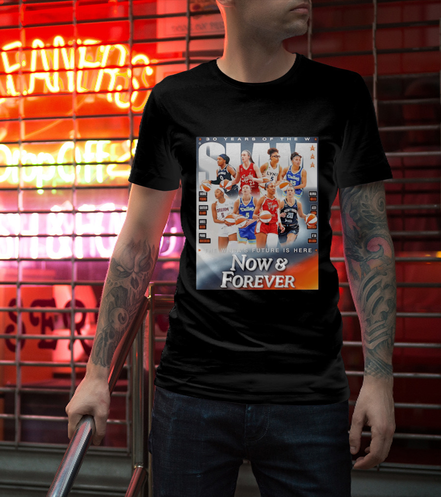 30 Years Of The WNBA Future Is Here Slam Now And Forever T-Shirt