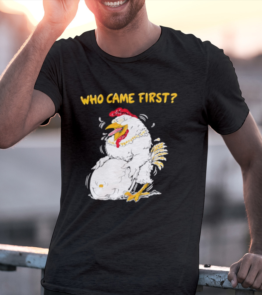Who Came First Chicken And Egg Playful T-Shirt