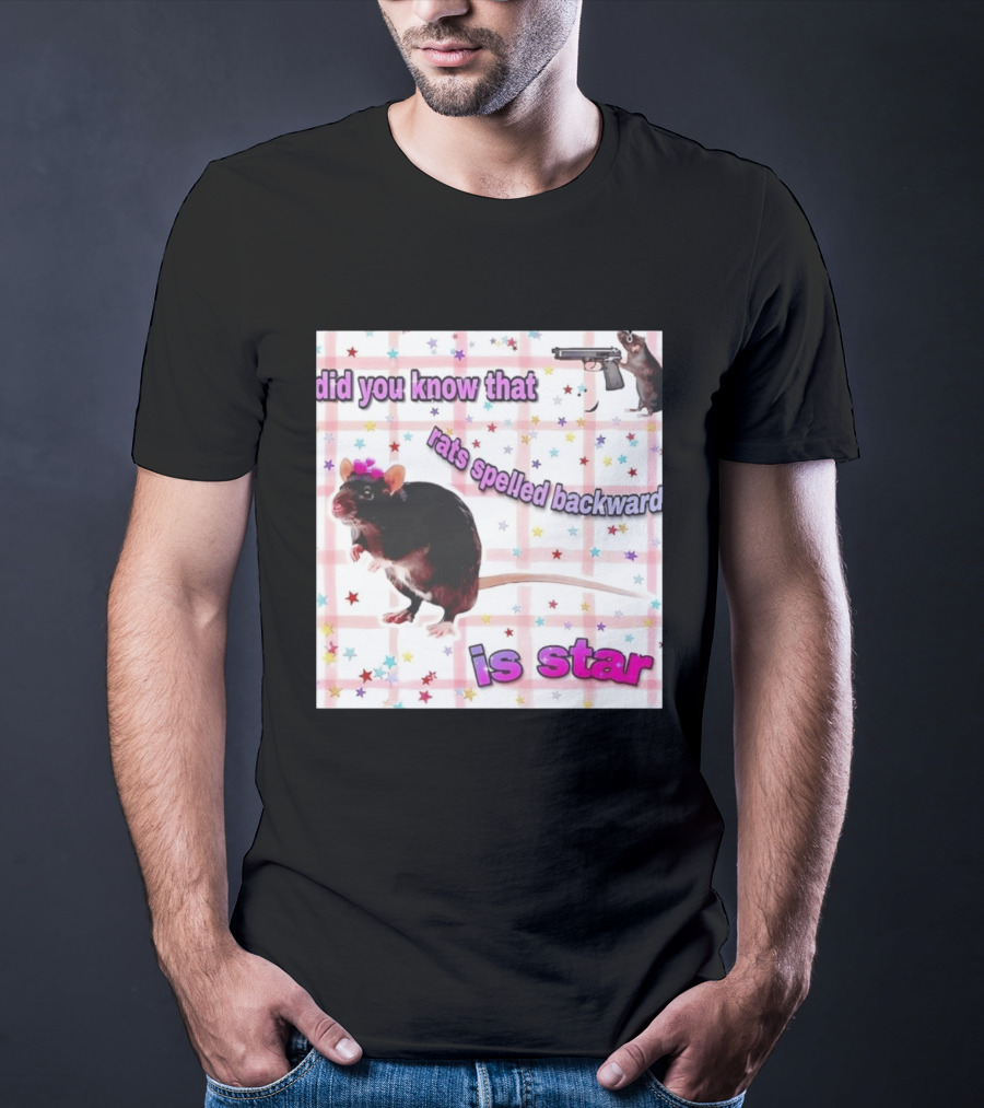 Did You Know That Rats Spelled Backward Is Star Rat With Gun And Stars T-Shirt