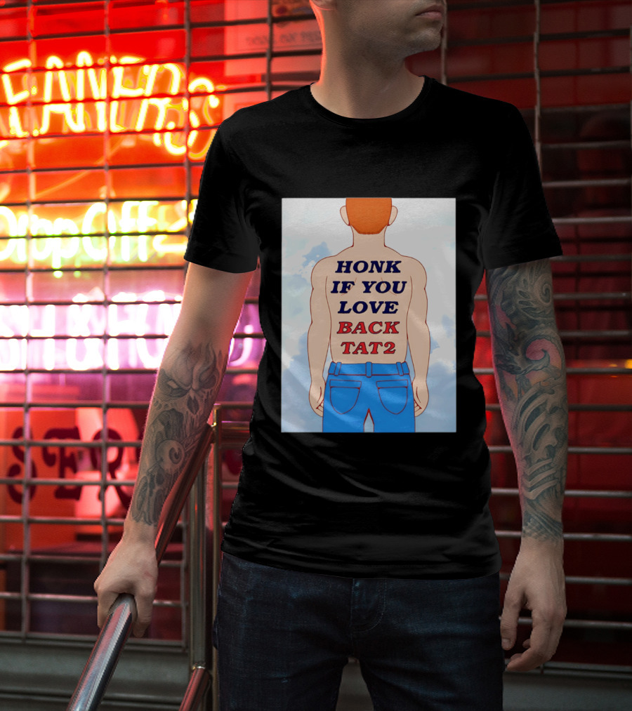Honk If You Love Back Tat 2 Text On Cartoon Back Tattoo T-Shirt