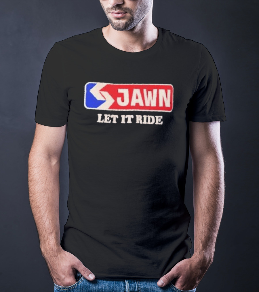 Jawn Let It Ride Philadelphia Transit T-Shirt