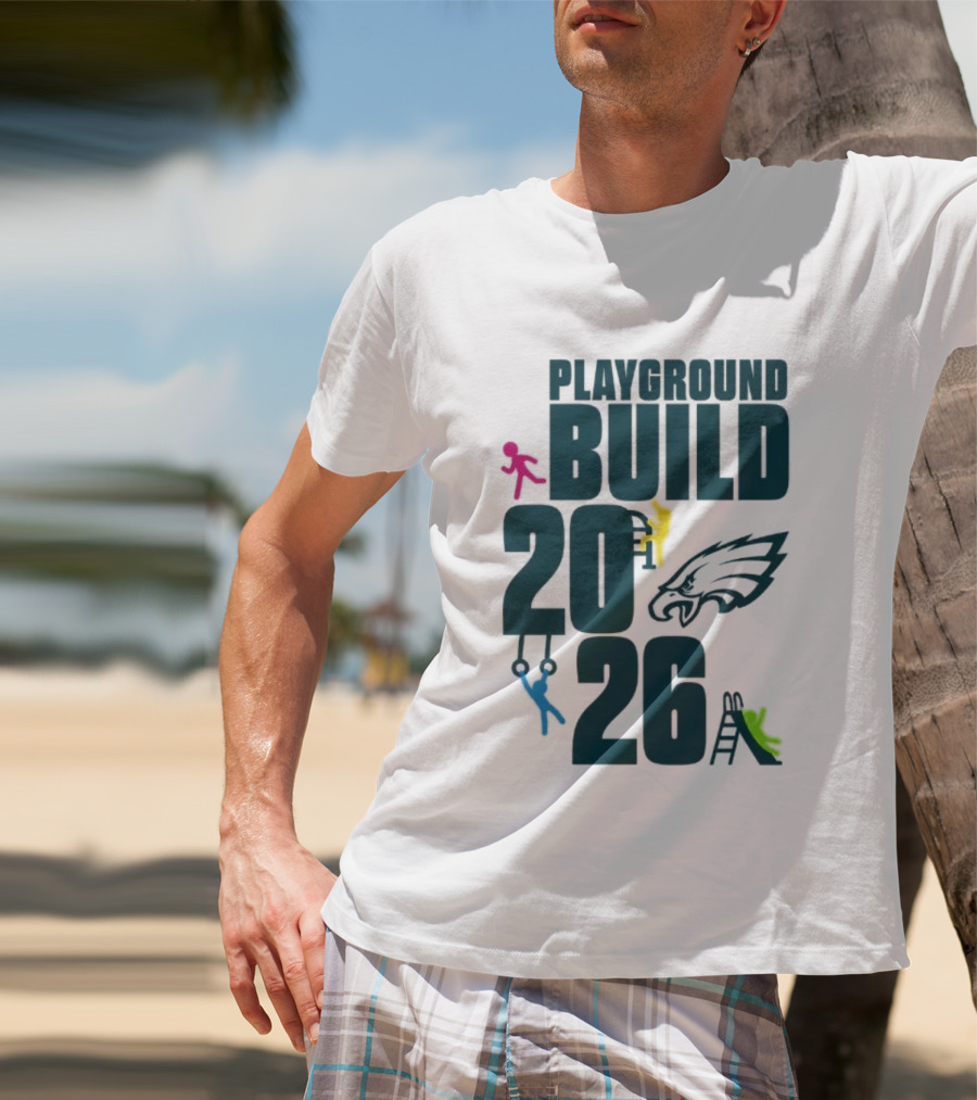 Playground Build 2026 Eagles Team Event With Kids Playing T-Shirt