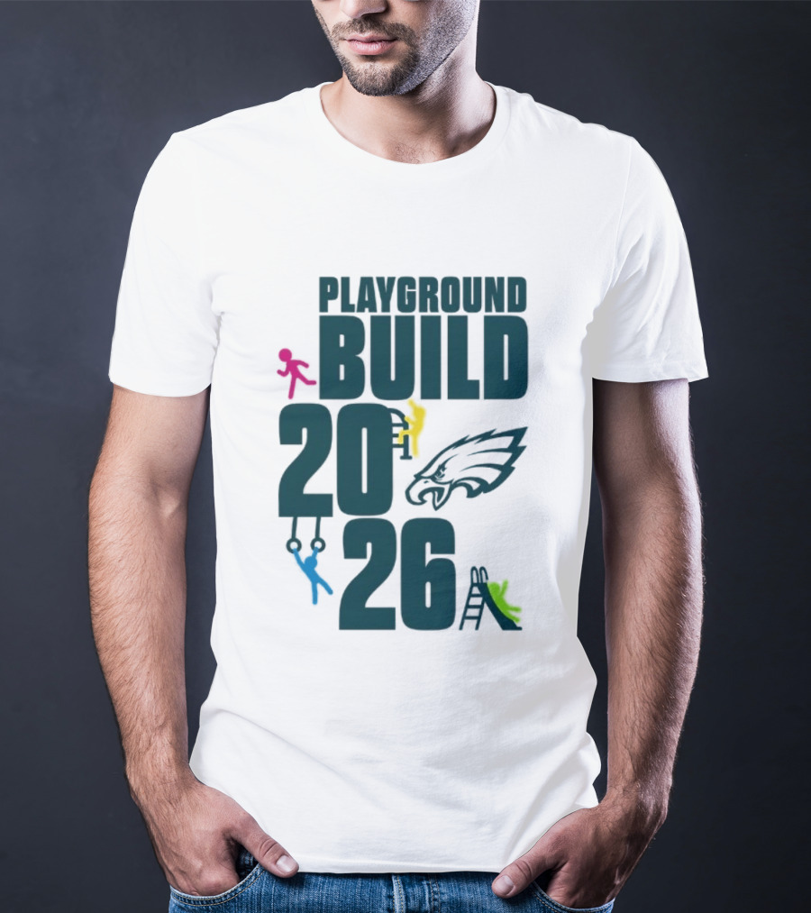 Playground Build 2026 Eagles Team Event With Kids Playing T-Shirt