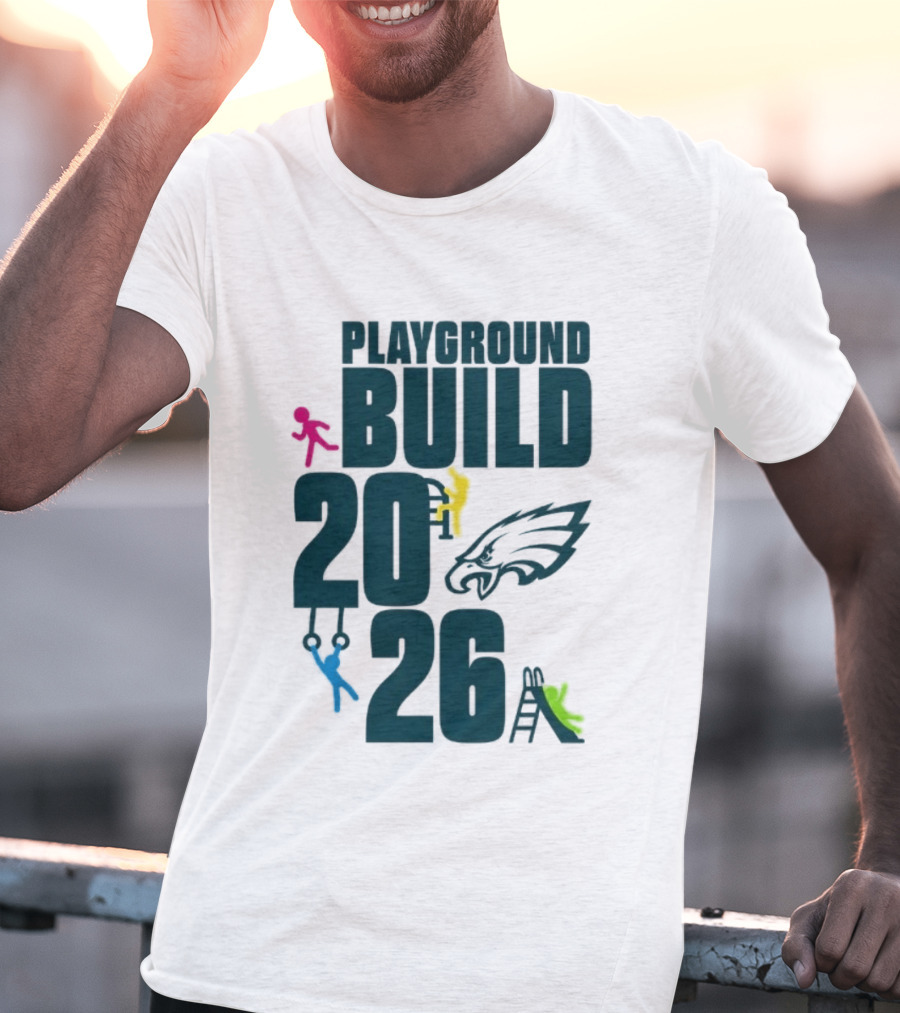Playground Build 2026 Eagles Team Event With Kids Playing T-Shirt