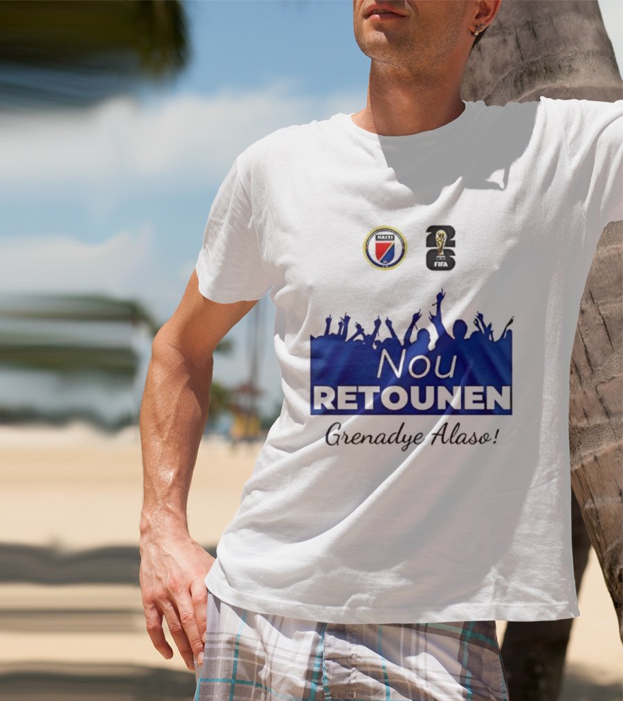 Nou Retounen FIFA Grenadye Alaso Haïtienne De Football T-Shirt
