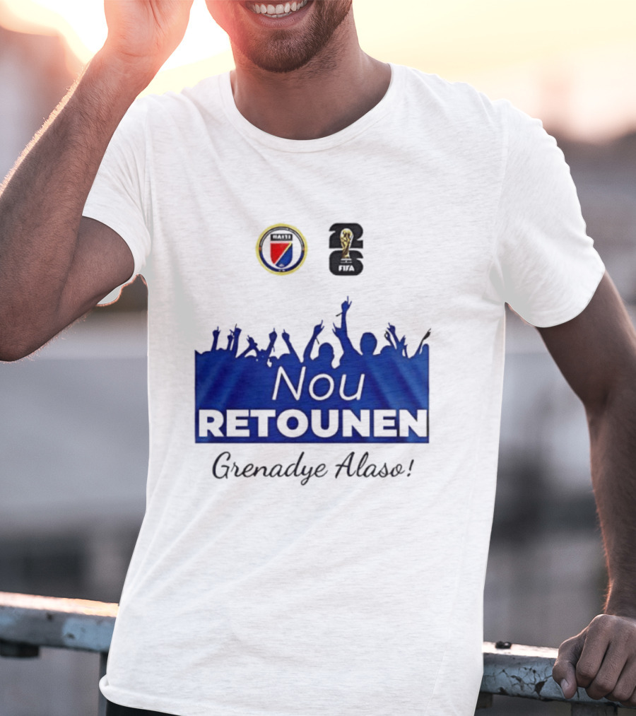 Nou Retounen FIFA Grenadye Alaso Haïtienne De Football T-Shirt