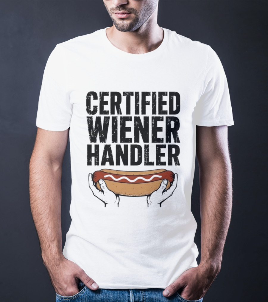 Certified Wiener Handler Funny Hot Dog Humor T-Shirt