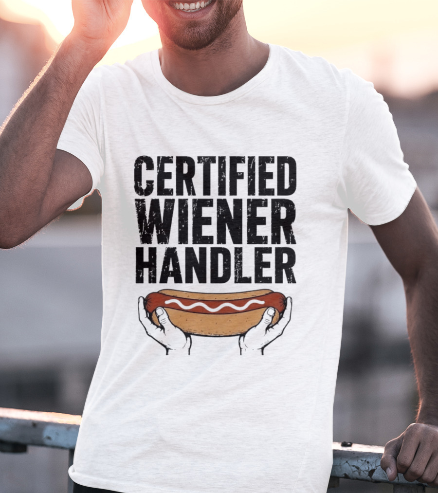 Certified Wiener Handler Funny Hot Dog Humor T-Shirt