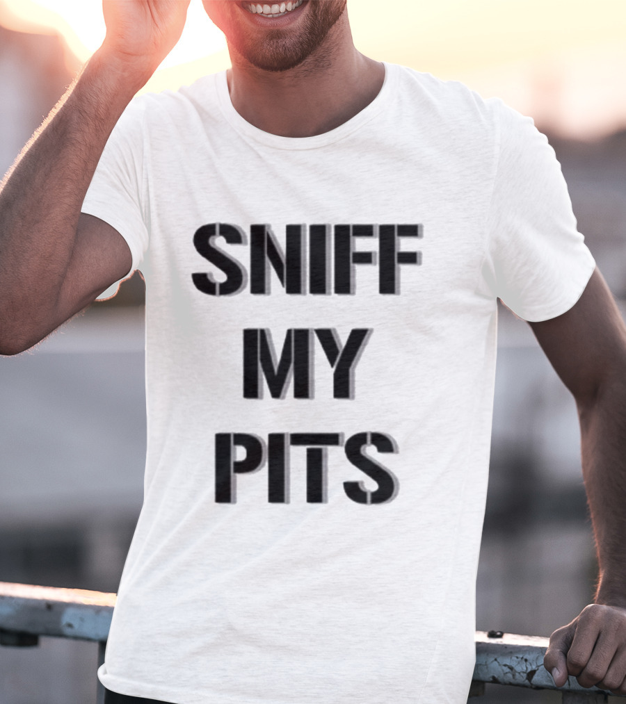Sniff My Pits Novelty Casual Fun T-Shirt