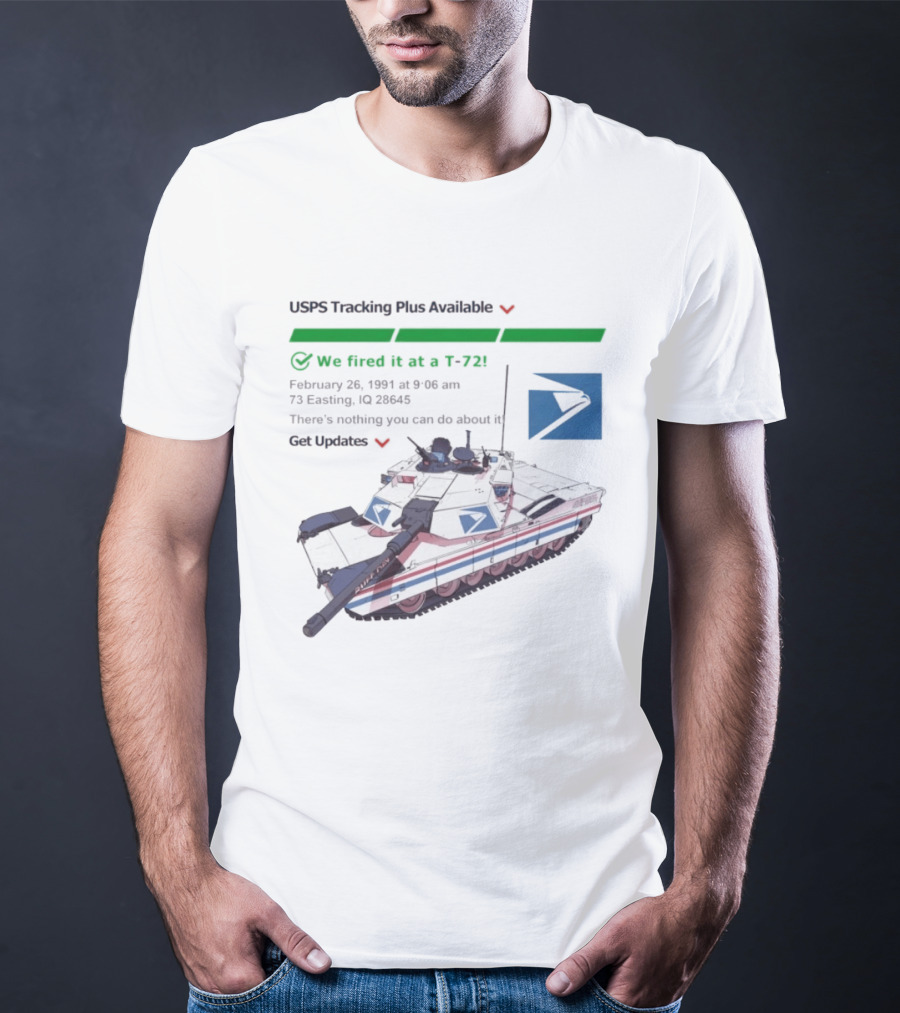 USPS Tracking Plus Available We Fired It At A T72 February 26 1991 Iraq 73 Easting 26436 Get Updates T-Shirt