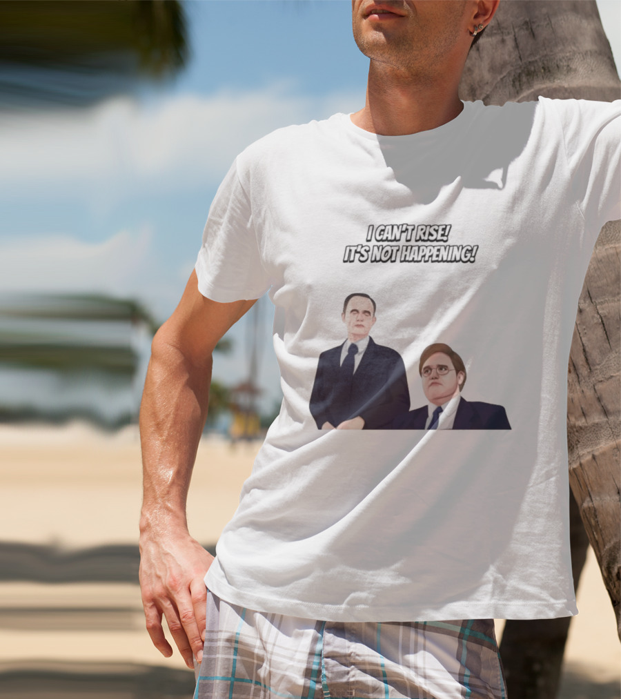 Max And Paddy I Cant Rise Its Not Happening T-Shirt