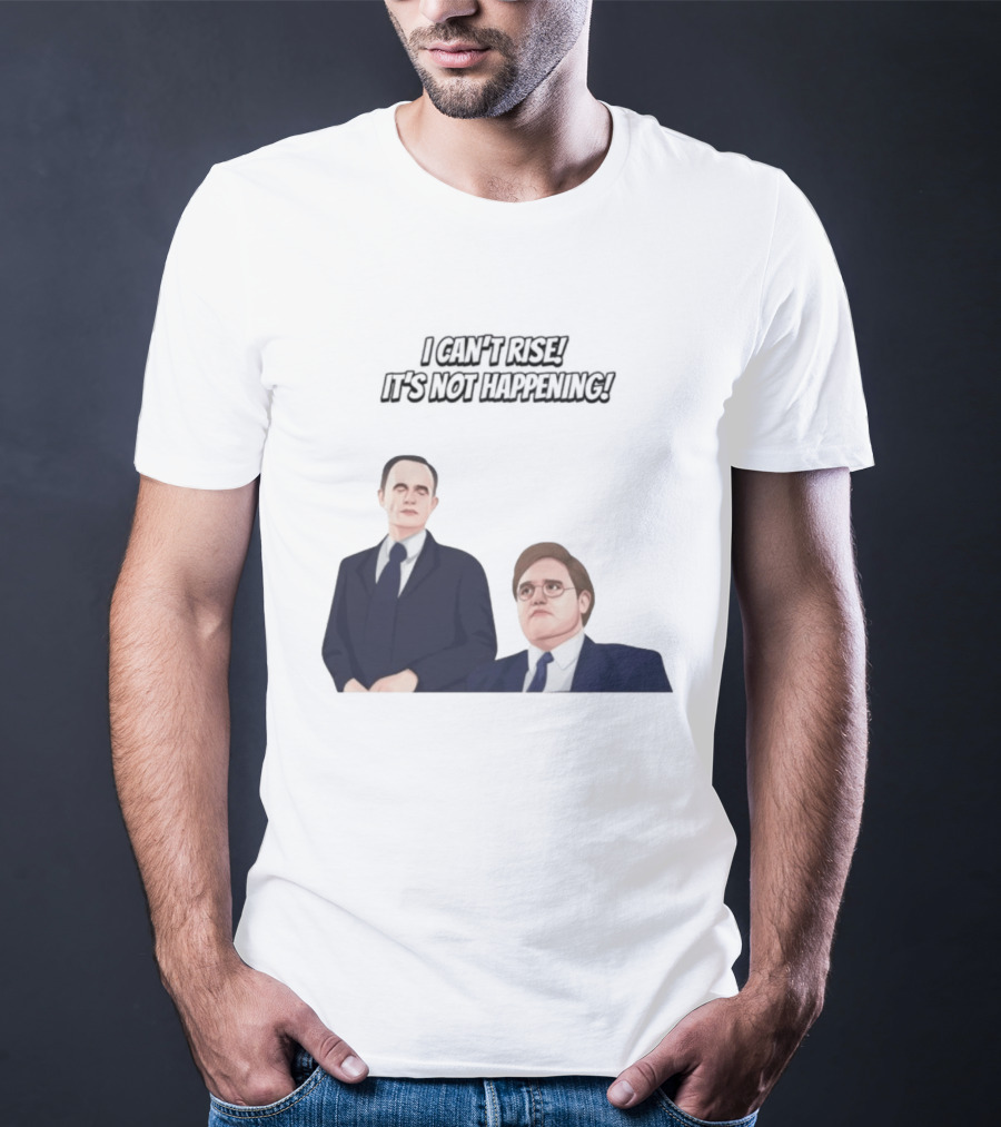 Max And Paddy I Cant Rise Its Not Happening T-Shirt