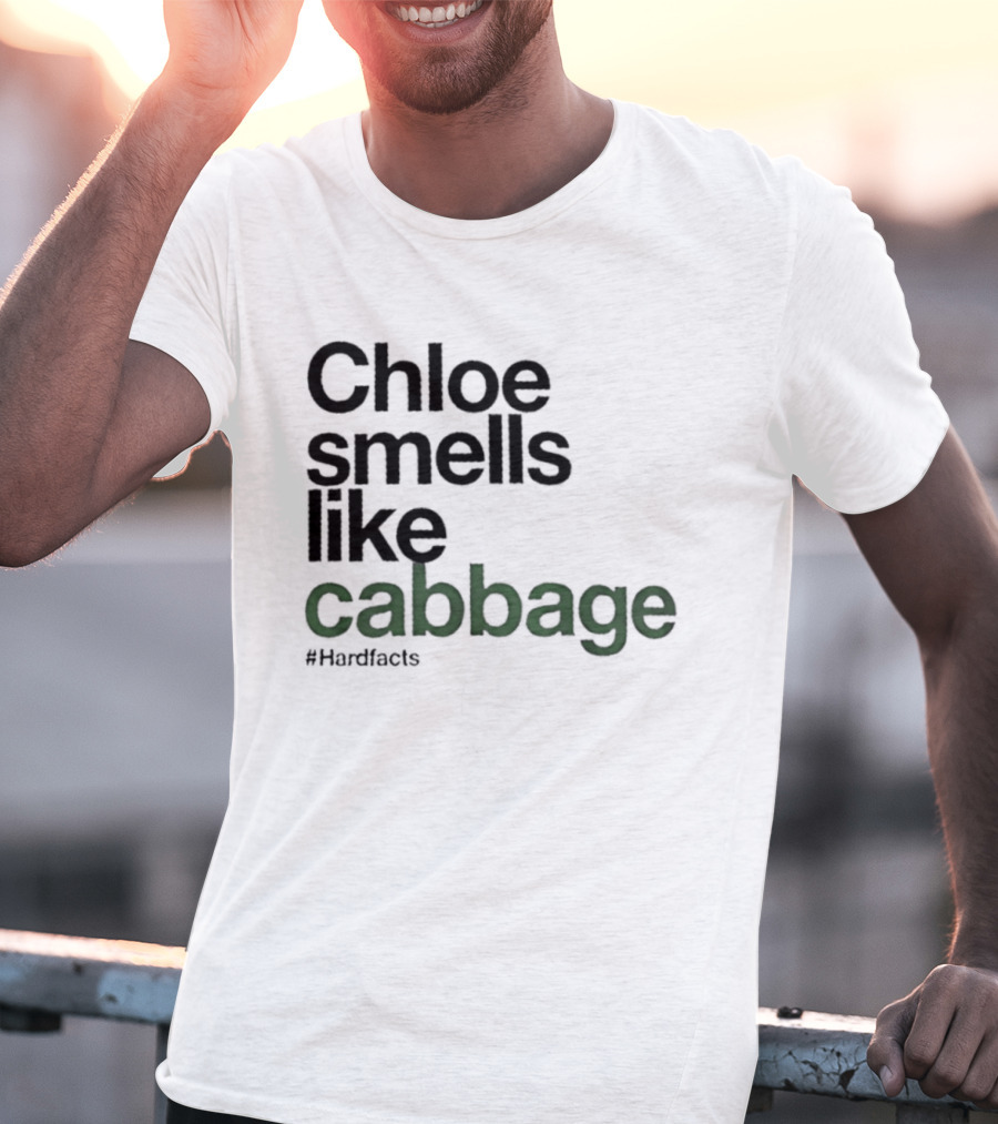 Chloe Smells Like Cabbage Hardfacts T-Shirt