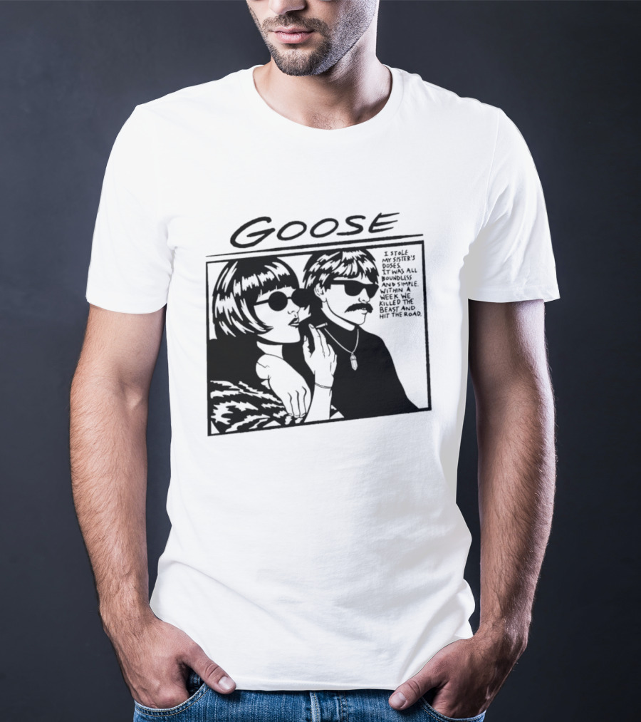 Goose I Stole My Sister's Doses Boundless Simple Week T-Shirt