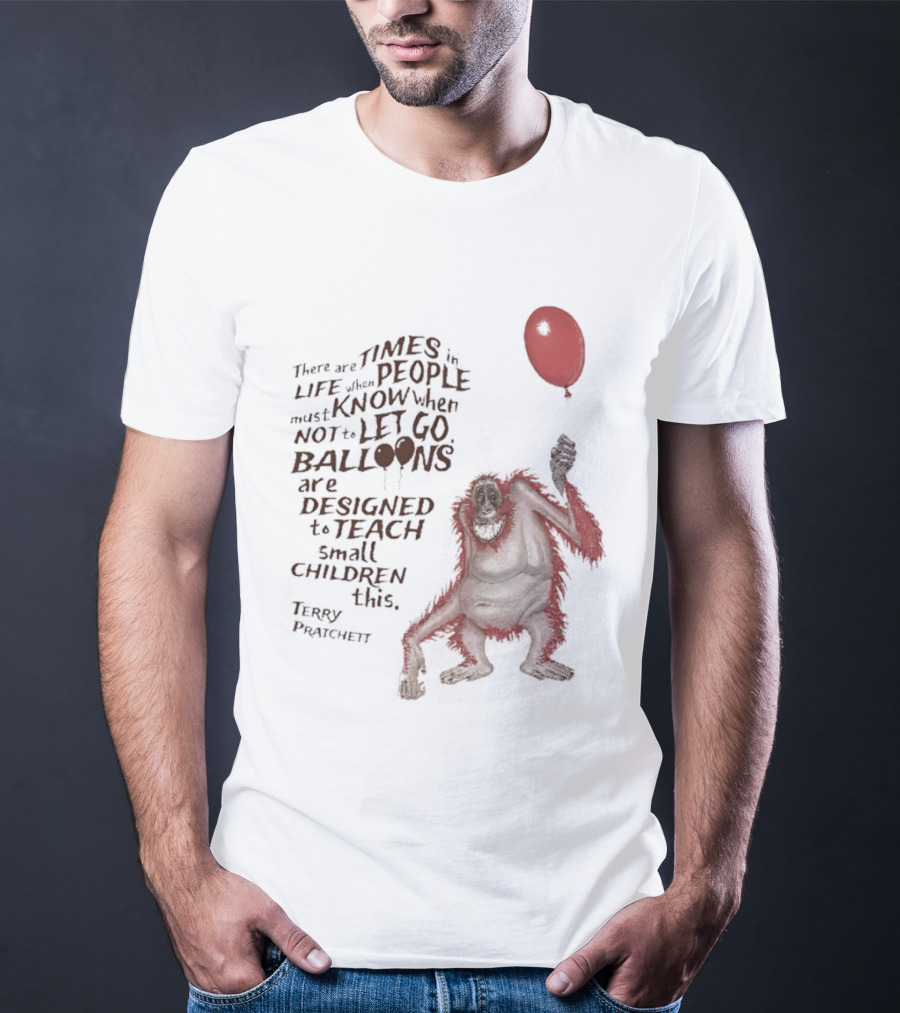 Terry Pratchett There Are Times In Life When People Must Know Not To Let Go Balloons Small Children T-Shirt
