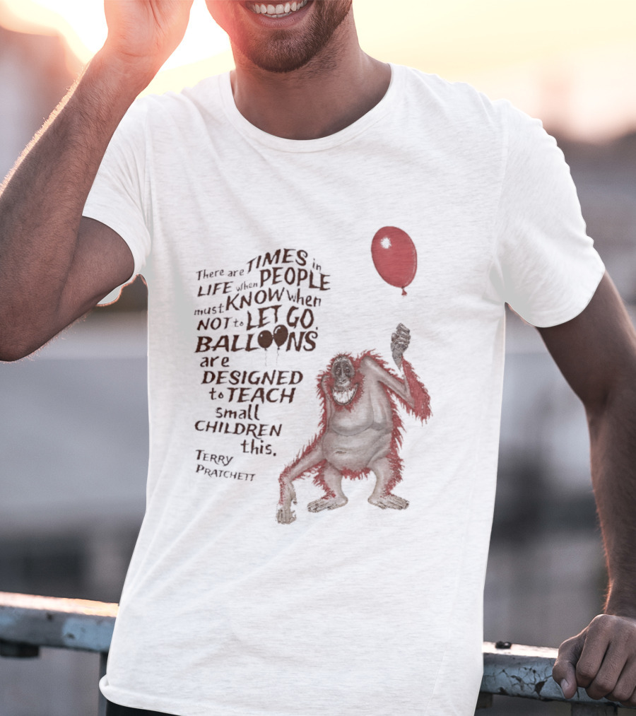 Terry Pratchett There Are Times In Life When People Must Know Not To Let Go Balloons Small Children T-Shirt