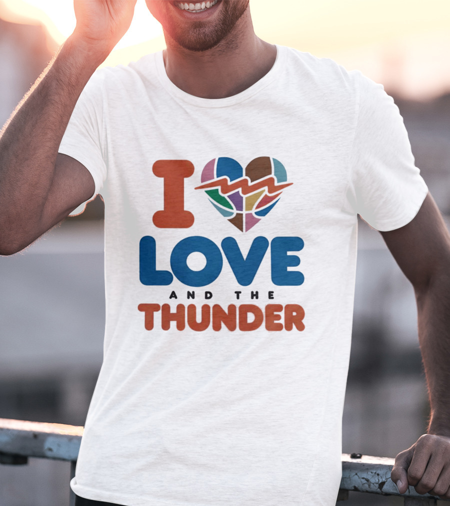 I Love Heart And The Thunder Oklahoma City Thunder NBA Team Basketball T-Shirt