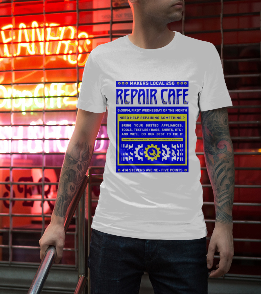 Makers Local 256 Repair Cafe Need Help Repairing Something Wrench T-Shirt