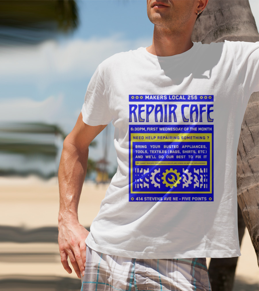 Makers Local 256 Repair Cafe Need Help Repairing Something Wrench T-Shirt