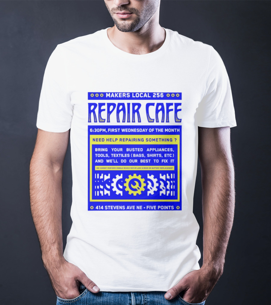 Makers Local 256 Repair Cafe Need Help Repairing Something Wrench T-Shirt