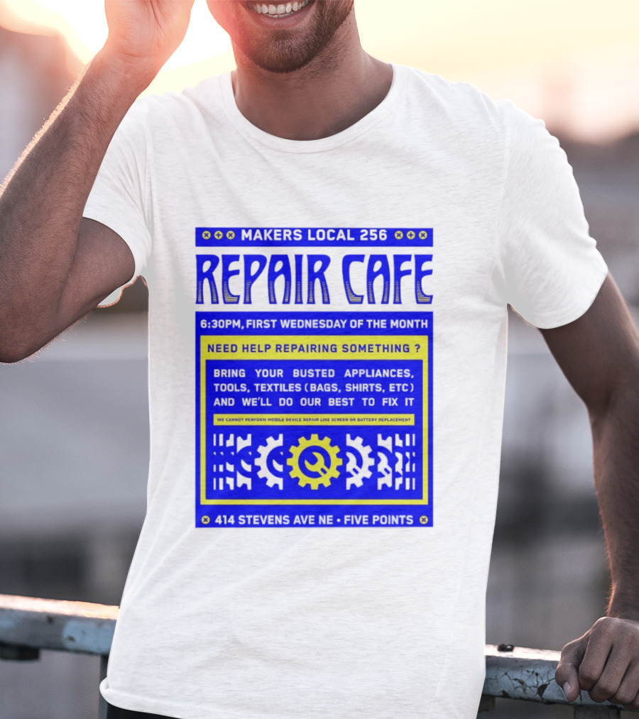 Makers Local 256 Repair Cafe Need Help Repairing Something Wrench T-Shirt