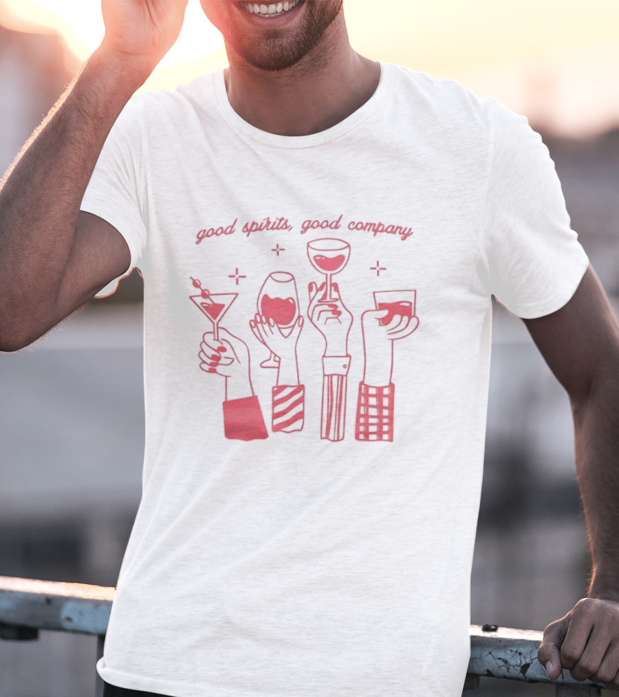 Good Spirits Good Company Night Out Party Cocktails Wine Martini Drinks T-Shirt