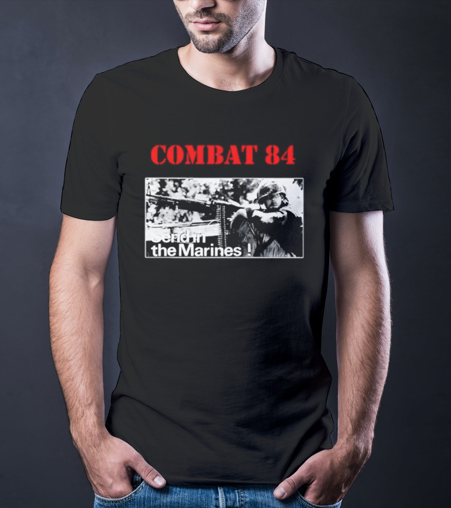 Combat 84 Send In The Marines Soldier Machine Gun T-Shirt