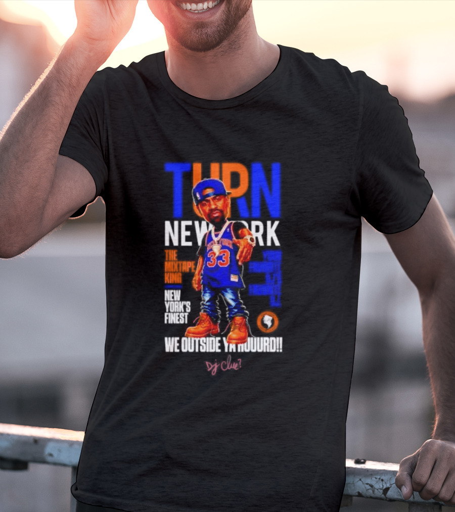 Turn New York Knicks DJ Clue We Outside 33 Jersey T-Shirt
