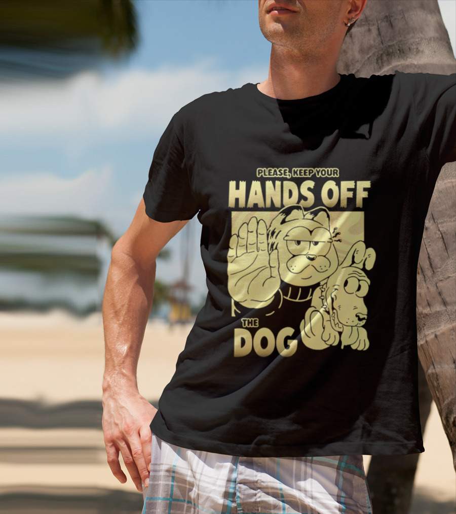 Please Keep Your Hands Off The Dog Odie T-Shirt