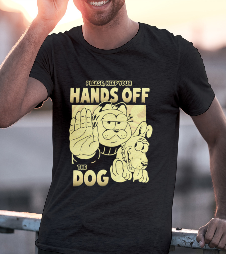 Please Keep Your Hands Off The Dog Odie T-Shirt