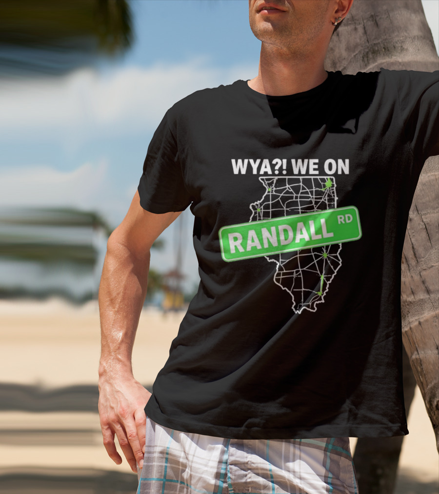 WYA We On Randall RD Map Illinois Roads T-Shirt