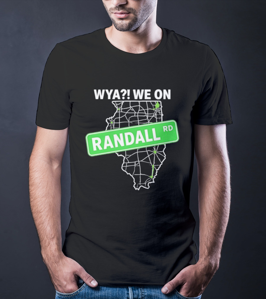 WYA We On Randall RD Map Illinois Roads T-Shirt