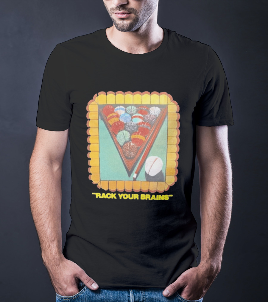 Rack Your Brains Pool Billiards Pun With Brain Balls T-Shirt