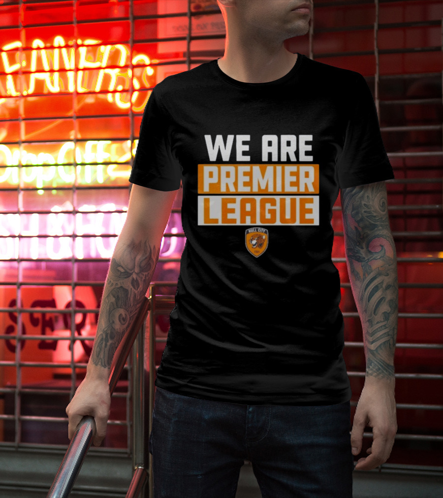 Hull City A.F.C. We Are Premier League Fan Celebration T-Shirt