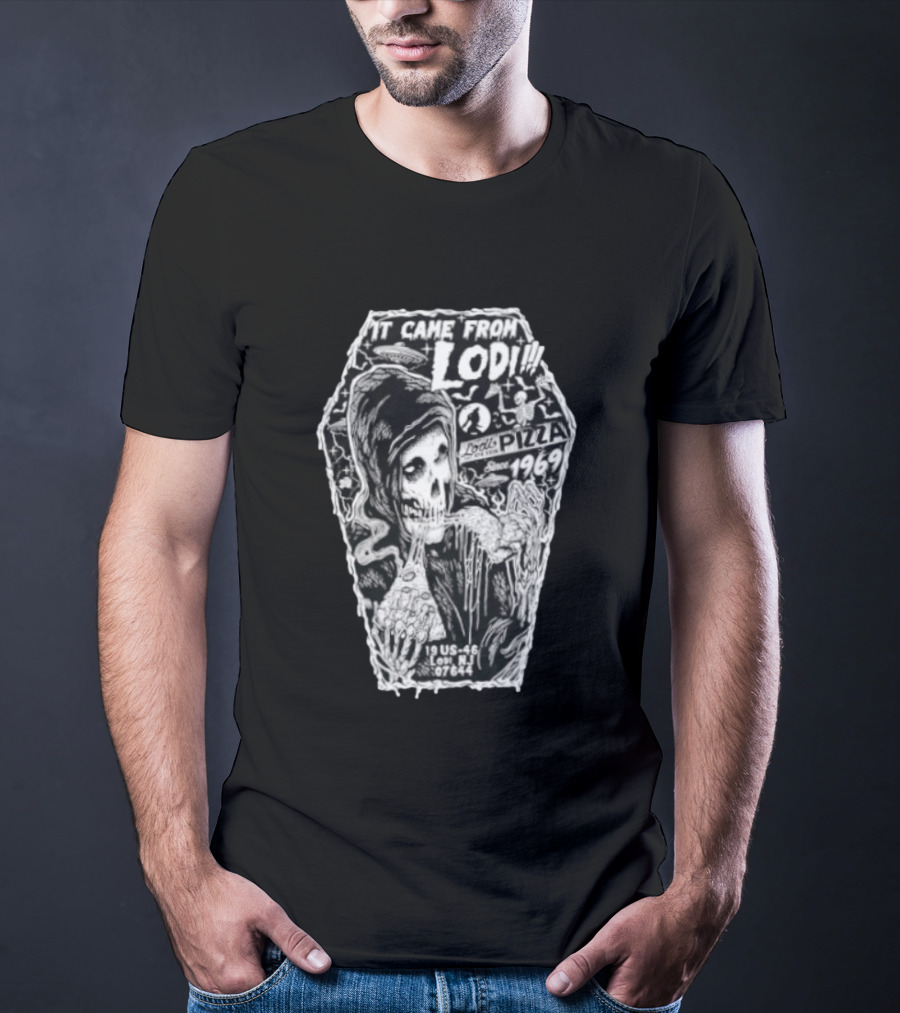 It Came From Lodi Skeleton Pizza Since 1969 Lodi NJ 07464 T-Shirt
