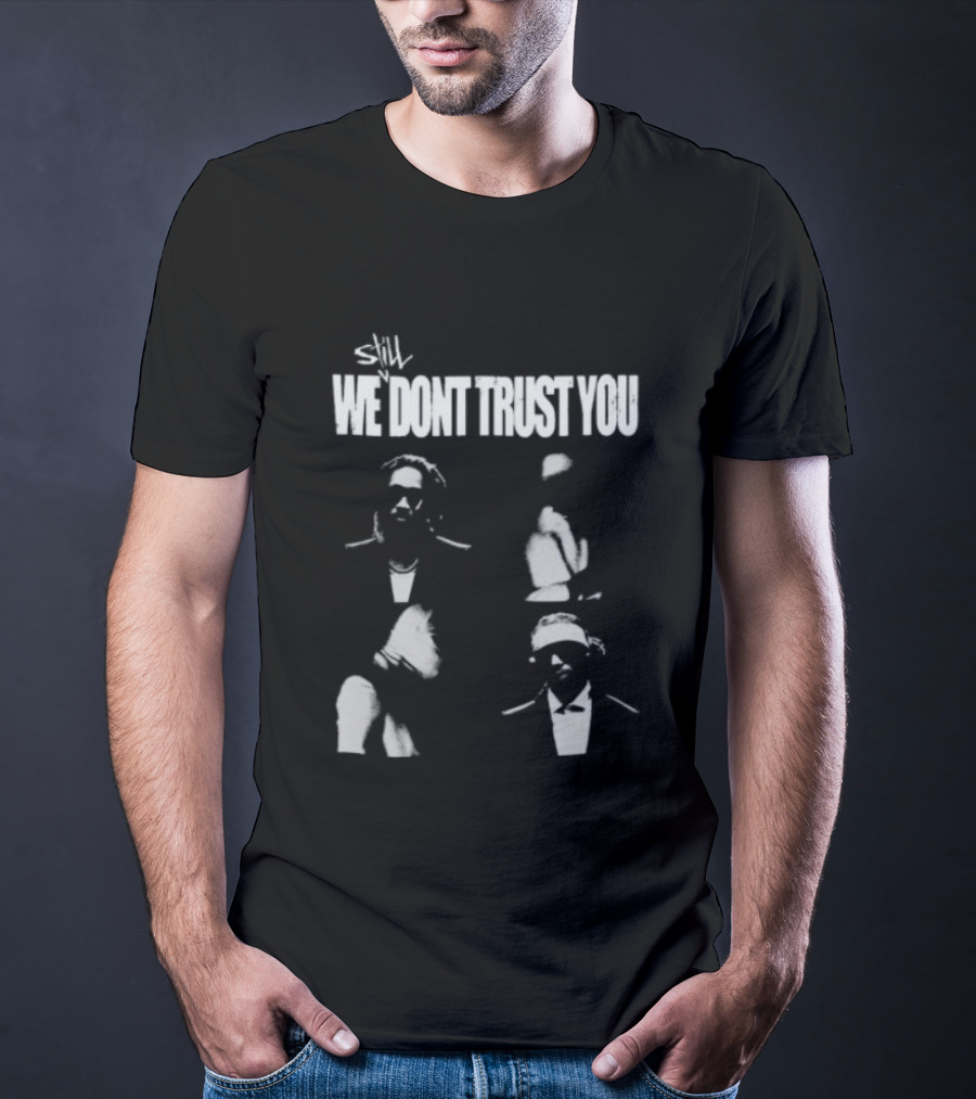 Future And Metro Boomin We Don't Trust You T-Shirt